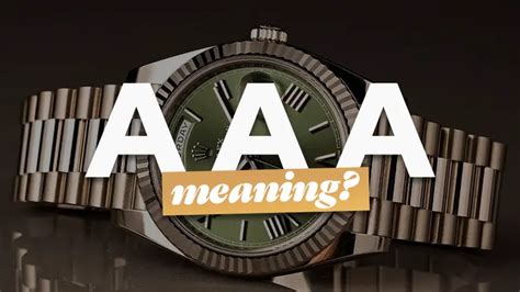 aaa watch replica meaning